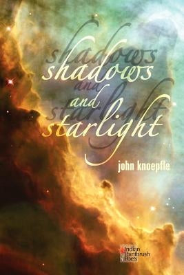 Shadows and Starlight by Knoepfle, John