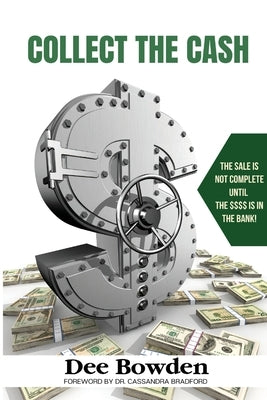Collect The Cash by Bowden, Dee
