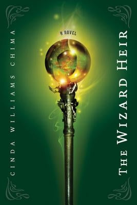 The Wizard Heir (the Heir Chronicles, Book 2) by Chima, Cinda Williams