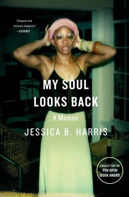 My Soul Looks Back: A Memoir by Harris, Jessica B.