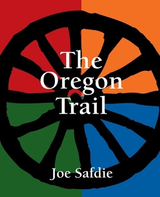 The Oregon Trail by Safdie, Joe