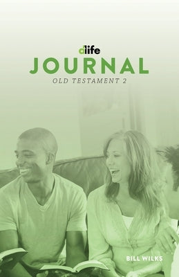 D-Life Journal: Old Testament 2 by Wilks, Bill