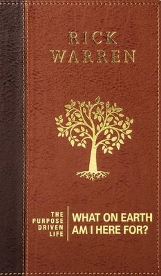 The Purpose Driven Life: What on Earth Am I Here For? by Warren, Rick