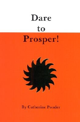 Dare to Prosper! by Ponder, Catherine