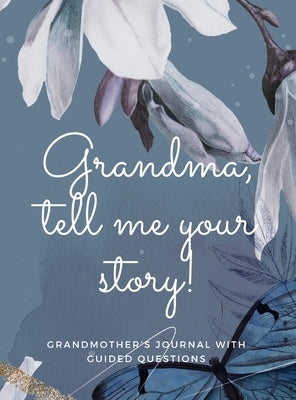 Grandma, tell me your story! by Anvil, Hellen M.