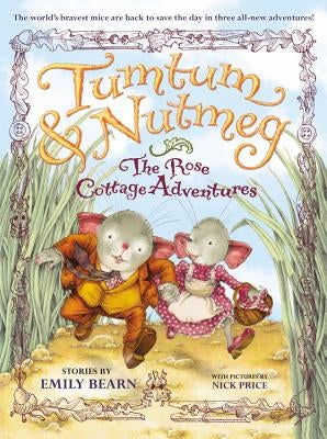 Tumtum & Nutmeg: The Rose Cottage Adventures by Bearn, Emily