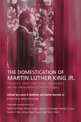 The Domestication of Martin Luther King Jr. by Baldwin, Lewis V.