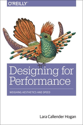 Designing for Performance: Weighing Aesthetics and Speed by Hogan, Lara Callender