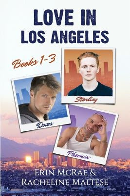 Love in Los Angeles Box Set: Books 1-3: Starling, Doves, and Phoenix by Maltese, Racheline
