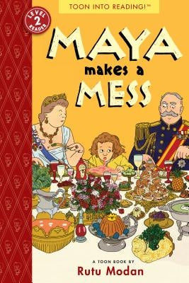 Maya Makes a Mess by Modan, Rutu