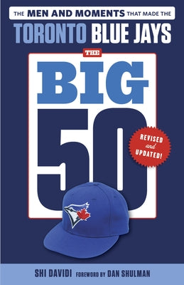 The Big 50: Toronto Blue Jays by Davidi, Shi