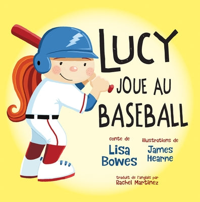 Lucy Joue Au Baseball by Bowes, Lisa