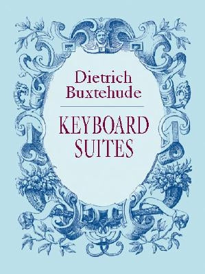 Keyboard Suites by Buxtehude, Dietrich