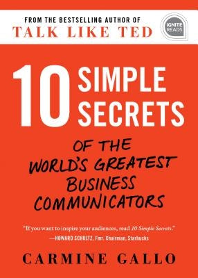10 Simple Secrets of the World's Greatest Business Communicators by Gallo, Carmine