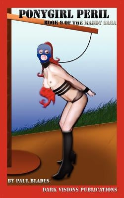 Ponygirl Peril - Book 9 of the Maddy Saga by Blades, Paul