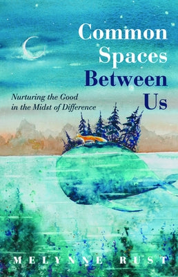 Common Spaces Between Us by Rust, Melynne