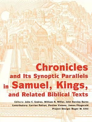 Chronicles and Its Synoptic Parallels in Samuel, Kings, and Related Biblical Texts by Burn, John Barclay