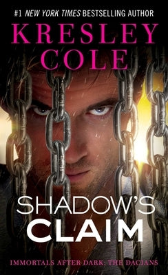 Shadow's Claim: Immortals After Dark: The Daciansvolume 13 by Cole, Kresley