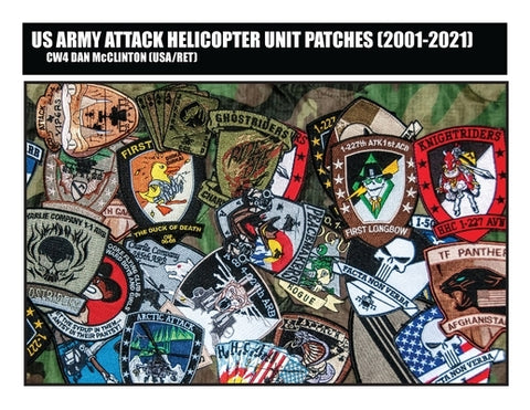 US Army Attack Helicopter Unit Patches (2001-2021) by McClinton, Daniel M.