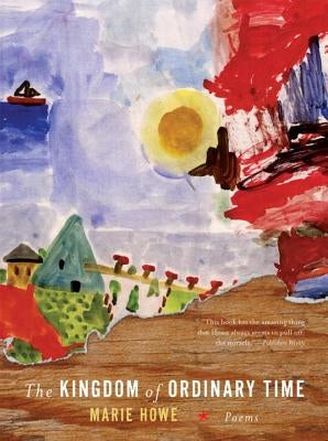 The Kingdom of Ordinary Time by Howe, Marie