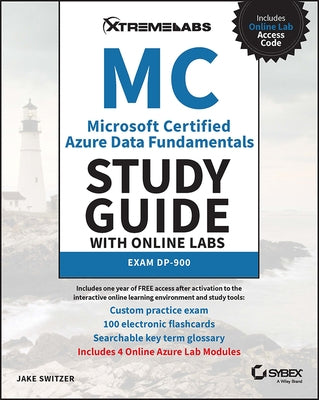 MC Microsoft Certified Azure Data Fundamentals Study Guide with Online Labs: Exam Dp-900 by Switzer, Jake