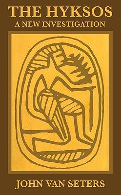 The Hyksos by Van Seters, John