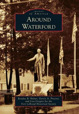 Around Waterford by Holzer, Rosalee B.