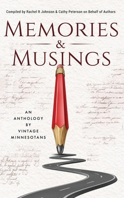 Memories & Musings: An Anthology By Vintage Minnesotans by Johnson, Rachel R.
