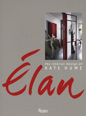 Elan: The Interior Design of Kate Hume by Hume, Kate
