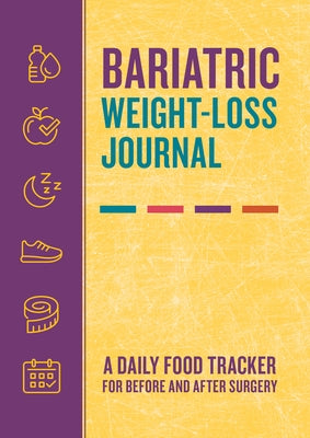 Bariatric Weight-Loss Journal: A Daily Food Tracker for Before and After Surgery by Rockridge Press