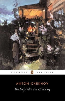 The Lady with the Little Dog and Other Stories, 1896-1904 by Chekhov, Anton
