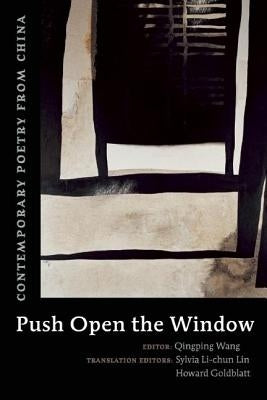 Push Open the Window: Contemporary Poetry from China by Wang, Qingping