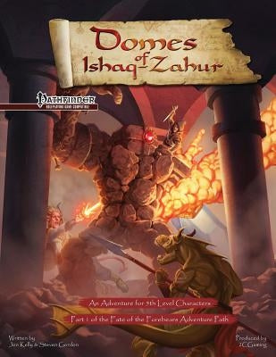 Fate of the Forebears, Part 1: Domes of Ishaq Zahur (PF) by Kelly, Jonathan