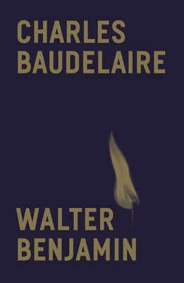 Charles Baudelaire: A Lyric Poet in the Era of High Capitalism by Benjamin, Walter