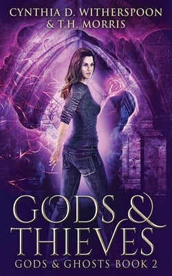Gods And Thieves by Witherspoon, Cynthia D.