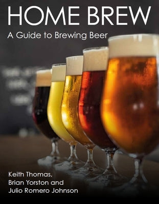 Home Brew: A Guide to Brewing Beer by Thomas, Keith