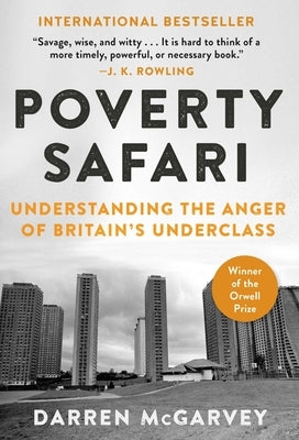 Poverty Safari: Understanding the Anger of Britain's Underclass by McGarvey, Darren