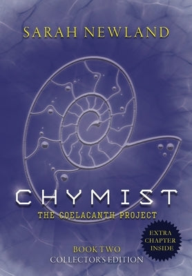 Chymist: The Coelacanth Project Book II: The Coelacanth Project by Newland, Sarah