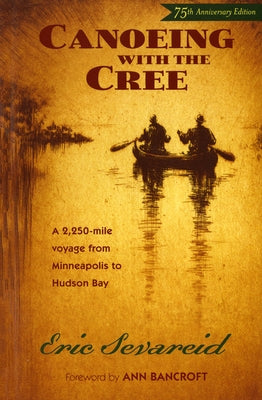 Canoeing with the Cree by Sevareid, Eric