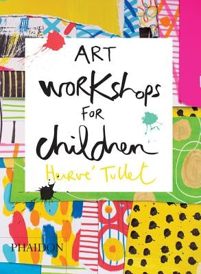 Art Workshops for Children by Tullet, Herv&#233;