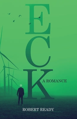 Eck: A Romance by Ready, Robert