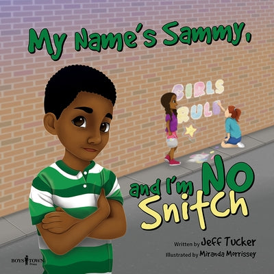 My Name Is Sammy, and I'm No Snitch by Tucker, Jeff