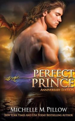 Perfect Prince: A Qurilixen World Novel (Anniversary Edition) by Pillow, Michelle M.