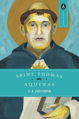 Saint Thomas Aquinas by Chesterton, G. K.