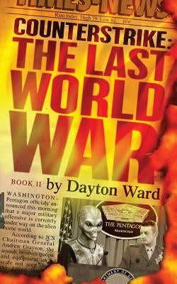 Counterstrike: The Last World War, Book 2 by Ward, Dayton