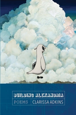 Building Alexandria by Adkins, Clarissa