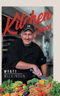 Kitchen Chaos by Wyatt Wilkinson