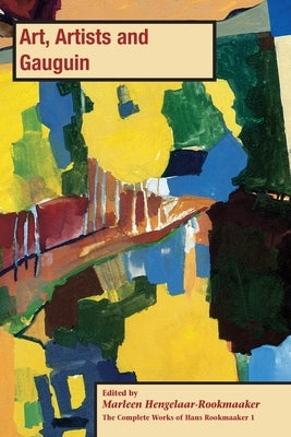 Art, Artists and Gauguin by Hengelaar-Rookmaaker, Marleen