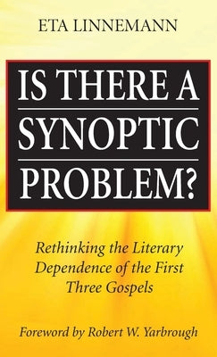 Is There A Synoptic Problem? by Linnemann, Eta