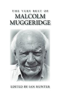 The Very Best of Malcolm Muggeridge by Muggeridge, Malcolm